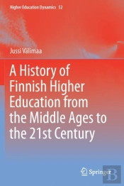A History Of Finnish Higher Education From The Middle Ages To The 21st Century
