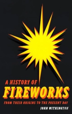 Bertrand.pt - A History Of Fireworks From Their Origins To The Present Day
