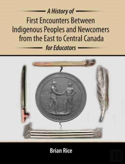 Bertrand.pt - A History Of First Encounters Between Indigenous Peoples And Newcomers From The East To Central Canada For Educators