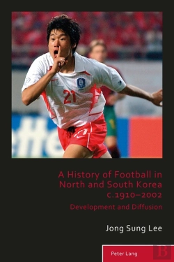 Bertrand.pt - A History Of Football In North And South Korea C.19102002
