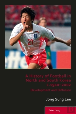 Bertrand.pt - A History Of Football In North And South Korea C.1910â€“2002