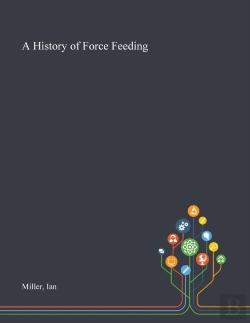 Bertrand.pt - A History Of Force Feeding