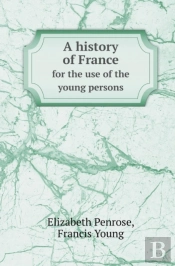 A History Of France For The Use Of The Young Persons