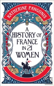A History Of France In 21 Women