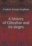 A History Of Gibraltar And Its Sieges