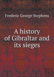 A History Of Gibraltar And Its Sieges