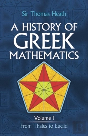 A History Of Greek Mathematics: From Thales To Euclid V.1