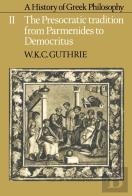 A History Of Greek Philosophy: Volume 2, The Presocratic Tradition From Parmenides To Democritus