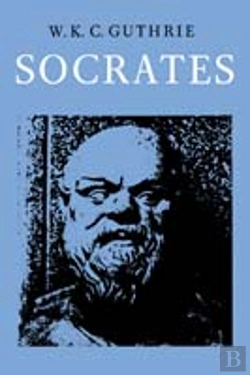 Bertrand.pt - A History Of Greek Philosophy: Volume 3, The Fifth Century Enlightenment, Part 2, Socrates