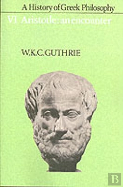 Bertrand.pt - A History Of Greek Philosophy: Volume 6, Aristotle: An Encounter