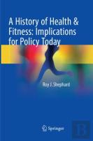 A History Of Health & Fitness: Implications For Policy Today