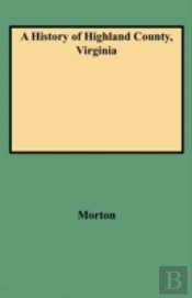 A History Of Highland County, Virginia