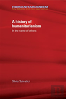 A History Of Humanitarianism, 1755â€“1989