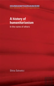 A History Of Humanitarianism, 1755â€“1989