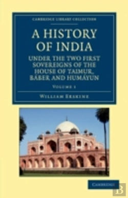 Bertrand.pt - A History Of India Under The Two First Sovereigns Of The House Of Taimur, Baber And Humayun