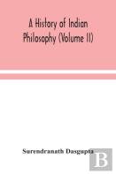 A History Of Indian Philosophy (Volume Ii)