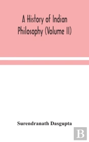 A History Of Indian Philosophy (Volume Ii)