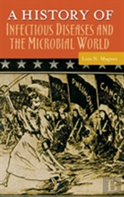 A History Of Infectious Diseases And The Microbial World