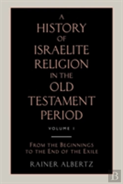 Bertrand.pt - A History Of Israelite Religion In The Old Testament Period Volume 1 From The Beginnings To The End Of The Exile