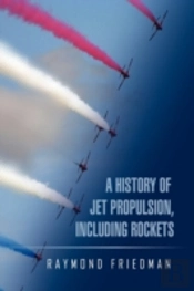 A History Of Jet Propulsion, Including R