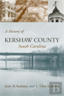 A History Of Kershaw County, South Carolina