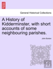 A History Of Kidderminster, With Short A