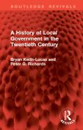 A History Of Local Government In The Twentieth Century