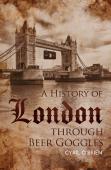 A History Of London Through Beer Goggles