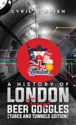 Bertrand.pt - A History Of London Through Beer Goggles (Tubes And Tunnels Edition)