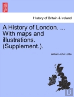Bertrand.pt - A History Of London. ... With Maps And I
