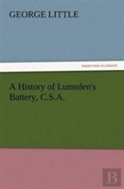 A History Of Lumsden'S Battery, C.S.A.