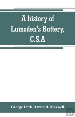Bertrand.pt - A History Of Lumsden'S Battery, C.S.A