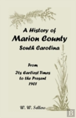 Bertrand.pt - A History Of Marion County, South Carolina, From Its Earliest Times To The Present, 1901