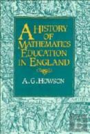 A History Of Mathematics Education In England