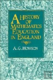 A History Of Mathematics Education In England