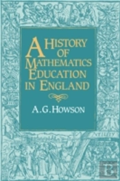 A History Of Mathematics Education In England