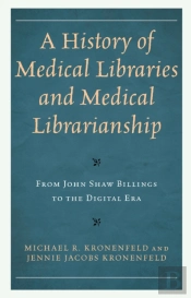 A History Of Medical Libraries And Medical Librarianship