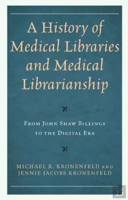 Bertrand.pt - A History Of Medical Libraries And Medical Librarianship