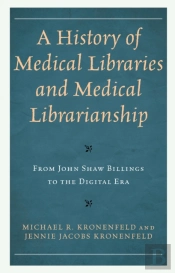 A History Of Medical Libraries And Medical Librarianship