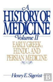 A History Of Medicine: Ii. Early Greek, Hindu, And Persian Medicine