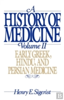 Bertrand.pt - A History Of Medicine: Ii. Early Greek, Hindu, And Persian Medicine
