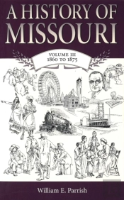 A History Of Missouri V. 3; 1860 To 1875