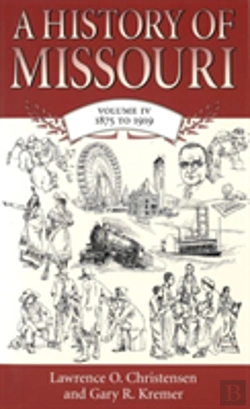 Bertrand.pt - A History Of Missouri V. 4; 1875 To 1919