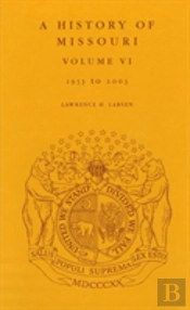 A History Of Missouri V. 6; 1953 To 2003
