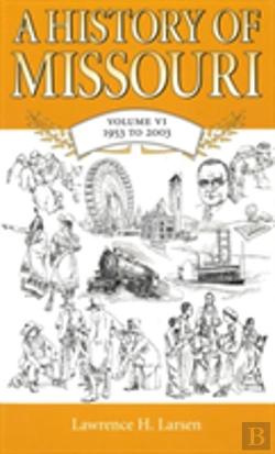 Bertrand.pt - A History Of Missouri V. 6; 1953 To 2003