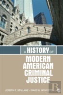 A History Of Modern American Criminal Justice