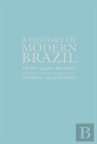 A History Of Modern Brazil