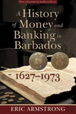Bertrand.pt - A History Of Money And Banking In Barbados, 1627-1973