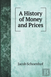 A History Of Money And Prices