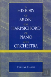 A History Of Music For Harpsichord Or Piano And Orchestra